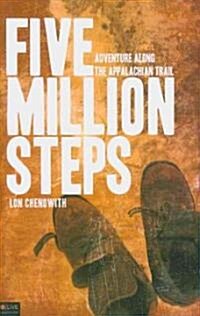 Five Million Steps: Adventure Along the Appalachian Trail (Paperback)