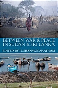 Between War and Peace in Sudan and Sri Lanka: Deprivation and Livelihood Revival (Paperback, New)