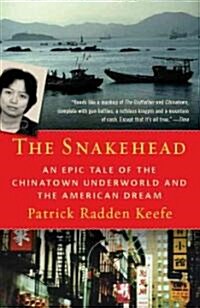 The Snakehead: An Epic Tale of the Chinatown Underworld and the American Dream (Paperback)