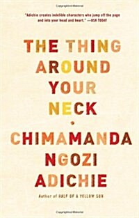 The Thing Around Your Neck (Paperback, 1st)