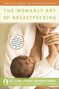 [중고] The Womanly Art of Breastfeeding: Completely Revised and Updated 8th Edition (Paperback, 8, Revised, Update)