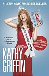 Official Book Club Selection: A Memoir According to Kathy Griffin (Paperback)