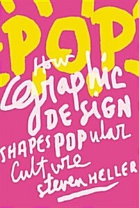 Pop: How Graphic Design Shapes Popular Culture (Paperback)