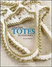 Crochet Totes and Accessories (Paperback)