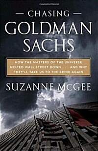 Chasing Goldman Sachs (Hardcover, 1st)