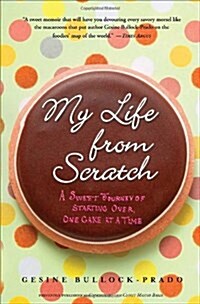 My Life from Scratch: A Sweet Journey of Starting Over, One Cake at a Time (Paperback)