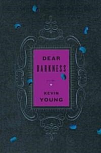 Dear Darkness (Paperback, 1st)
