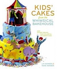 Kids Cakes from the Whimsical Bakehouse (Hardcover, 1st)