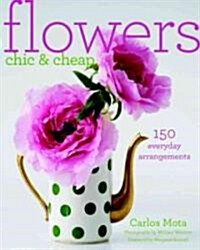 Flowers Chic and Cheap (Paperback)