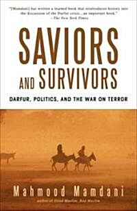 Saviors and Survivors: Darfur, Politics, and the War on Terror (Paperback)