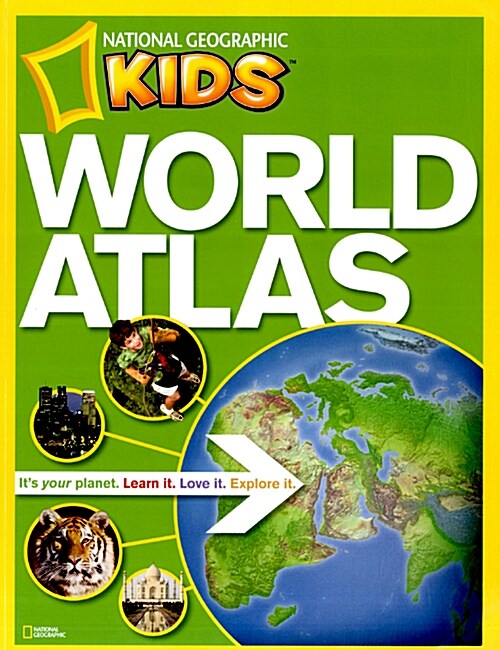 [중고] National Geographic Kids World Atlas: It‘s Your Planet. Learn It, Love It, Explorer It (Paperback, 3rd)