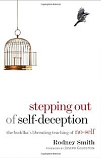 Stepping Out of Self-Deception: The Buddhas Liberating Teaching of No-Self (Paperback)
