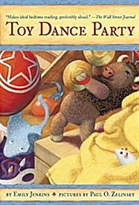 Toy Dance Party: Being the Further Adventures of a Bossyboots Stingray, a Courageous Buffalo, & a Hopeful Round Someone Called Plastic (Paperback)