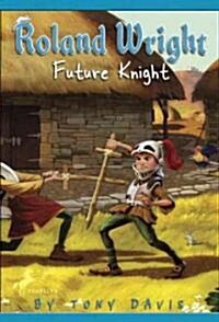 Roland Wright: Future Knight (Paperback)