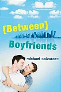 Between Boyfriends (Paperback)