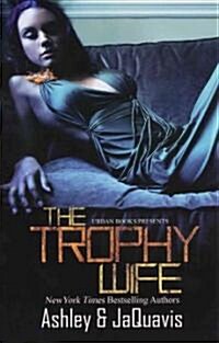 The Trophy Wife (Mass Market Paperback, Reprint)