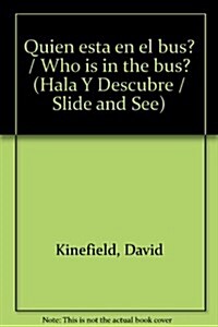 Quien esta en el bus? / Who is in the bus? (Hardcover)