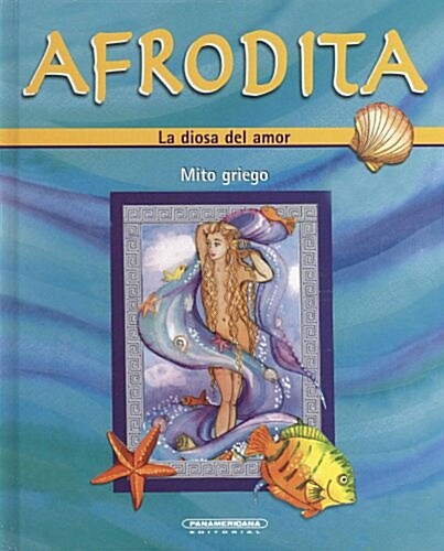 Afrodita, la diosa del amor / Aphrodite, the love goddess (Hardcover)