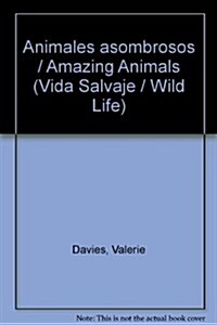 Animales asombrosos / Amazing Animals (Hardcover)