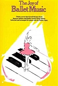 The Joy of Ballet Music: Piano Solo (Paperback)