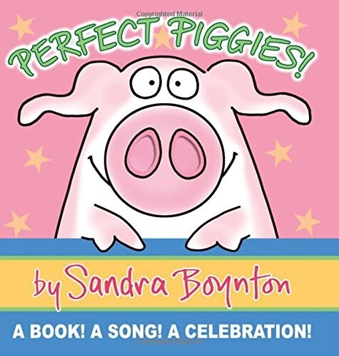 Perfect Piggies!: A Book! a Song! a Celebration! (Board Books)