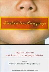 Forbidden Language: English Learners and Restrictive Language Policies (Paperback)