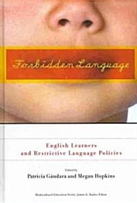 Forbidden Language: English Learners and Restrictive Language Policies (Hardcover)
