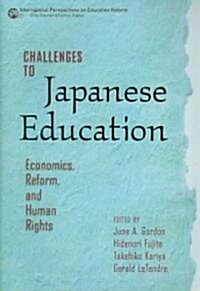 Challenges to Japanese Education: Economics, Reform, and Human Rights (Paperback)