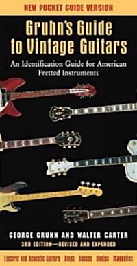 Gruhns Guide to Vintage Guitars : An Identification Guide for American Fretted Instruments (Paperback, First Pocket Guide Edition)