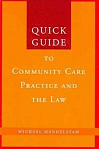 Quick Guide to Community Care Practice and the Law (Paperback)