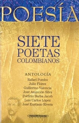 Siete poetas colombianos / Seven Colombian Poets (Paperback)