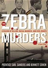 The Zebra Murders: A Season of Killing, Racial Madness, and Civil Rights (Audio CD)