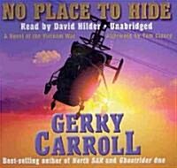 No Place to Hide Lib/E: A Novel of the Vietnam War (Audio CD)