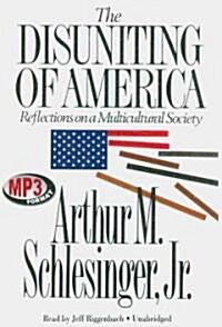 The Disuniting of America: Reflections on a Multicultural Society (MP3 CD, Library)