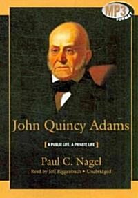 John Quincy Adams: A Public Life, a Private Life (MP3 CD)