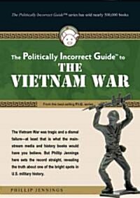 The Politically Incorrect Guide to the Vietnam War (Audio CD)
