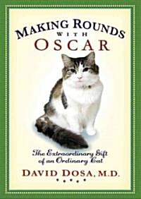 Making Rounds with Oscar: The Extraordinary Gift of an Ordinary Cat (Audio CD)