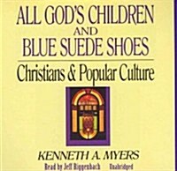 All Gods Children and Blue Suede Shoes: Christians & Popular Culture (Audio CD)