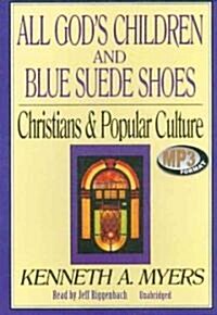 All Gods Children and Blue Suede Shoes: Christians & Popular Culture (MP3 CD)