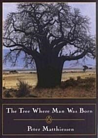 The Tree Where Man Was Born (Cassette, Unabridged)