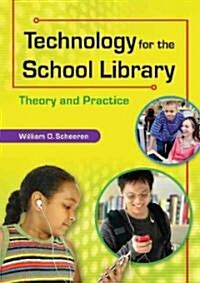 Technology for the School Librarian: Theory and Practice (Paperback)