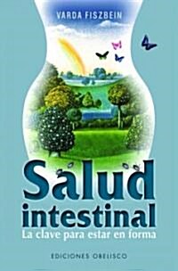 Salud Intestinal: La Clave Para Estar en Forma (Paperback)