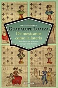 De Mexicanos, Como la Loteria: Anecdotas Que Marcan su Lugar en la Historia (Paperback)