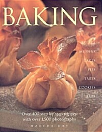 Baking : Breads, Muffins, Cakes, Pies, Tarts, Cookies and Bars, Over 400 Step-by-step Recipes (Hardcover)