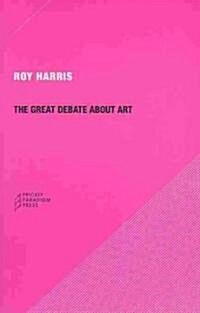 The Great Debate about Art (Paperback)