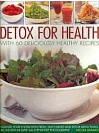 Detox for Health with 50 Deliciously Healthy Recipes (Paperback)