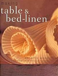 Making Table and Bed-linen : Over 35 Projects to Add the Finishing Touch to Your Home (Pamphlet)