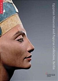 Egyptian Museum and Papyrus Collection, Berlin (Paperback)