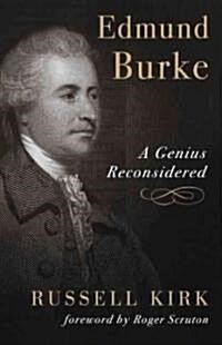 Edmund Burke: A Genius Reconsidered (Paperback)