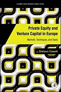 Private Equity and Venture Capital in Europe: Markets, Techniques, and Deals (Hardcover)